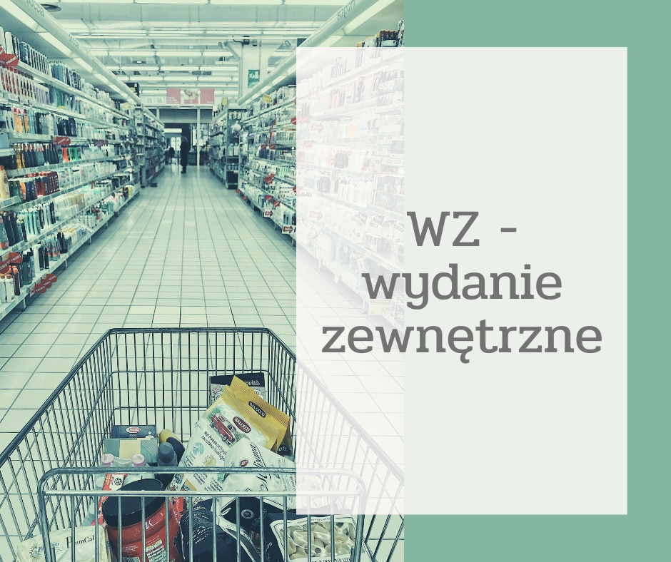 Read more about the article Dowody księgowe – WZ wydanie zewnętrzne