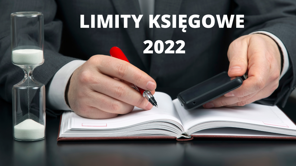 Limity Księgowe W 2022 - Naucz Się Rachunkowości