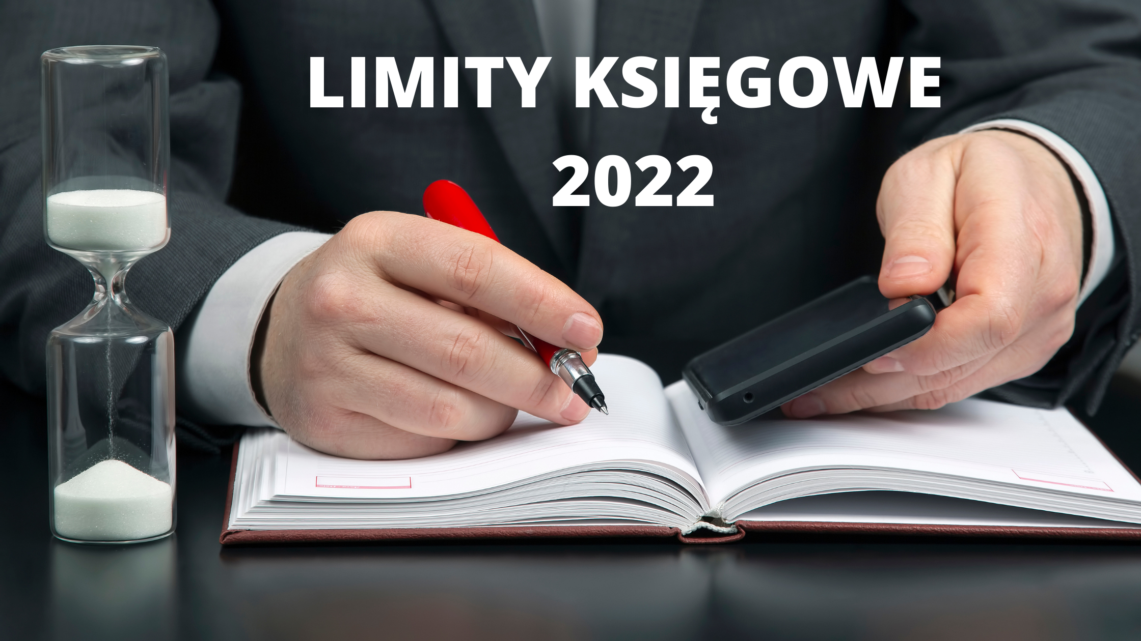 You are currently viewing Limity księgowe w 2022